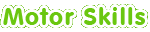 Motor Skills